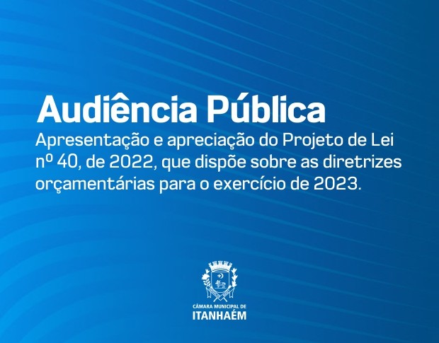 Imagem da notícia: Audiência Pública para discutir Lei de Diretrizes Orçamentárias de 2023 ocorrerá nesta quarta 
