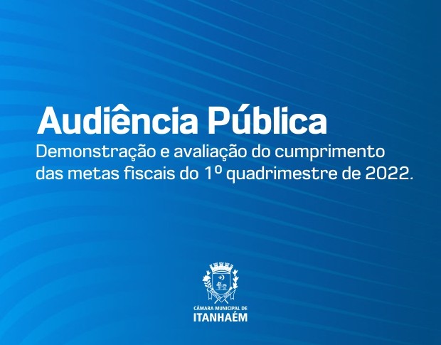 Imagem da notícia: Câmara receberá audiência pública sobre  metas fiscais do 1º quadrimestre de 2022